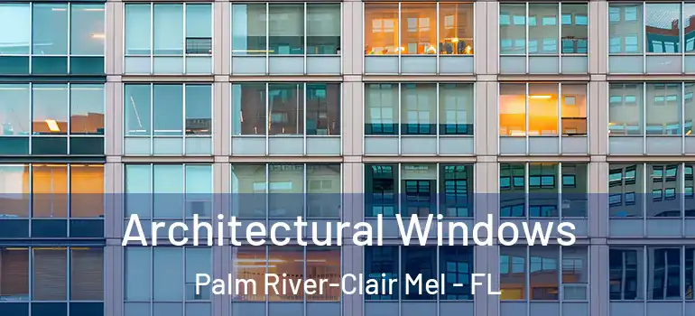 Architectural Windows Palm River-Clair Mel - FL