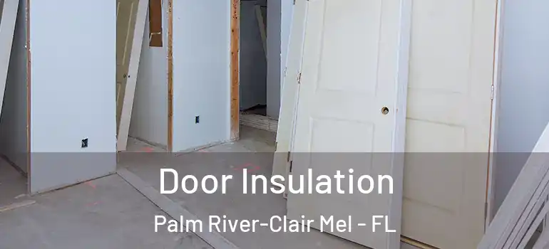Door Insulation Palm River-Clair Mel - FL