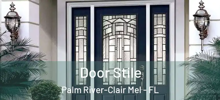 Door Stile Palm River-Clair Mel - FL