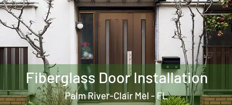 Fiberglass Door Installation Palm River-Clair Mel - FL