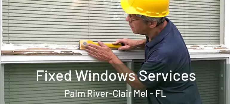 Fixed Windows Services Palm River-Clair Mel - FL