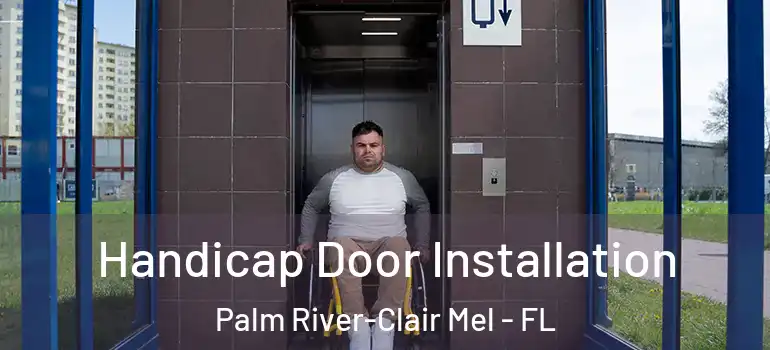 Handicap Door Installation Palm River-Clair Mel - FL