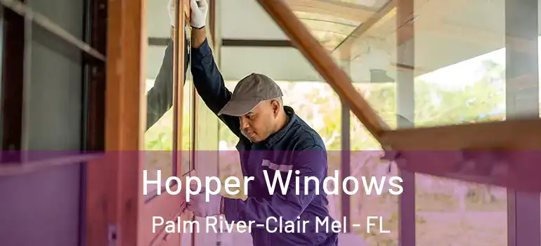 Hopper Windows Palm River-Clair Mel - FL