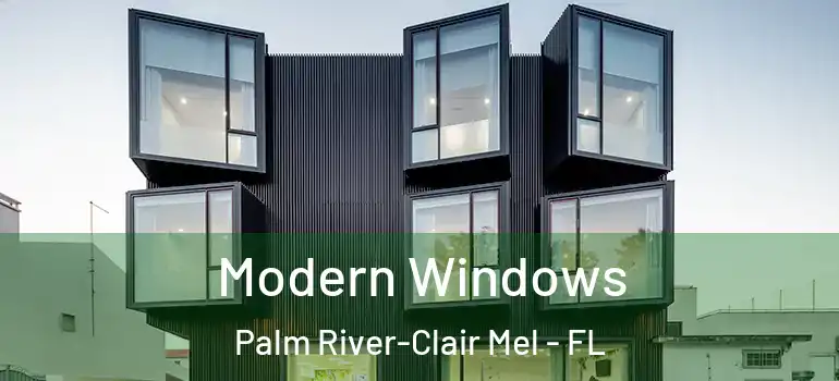 Modern Windows Palm River-Clair Mel - FL
