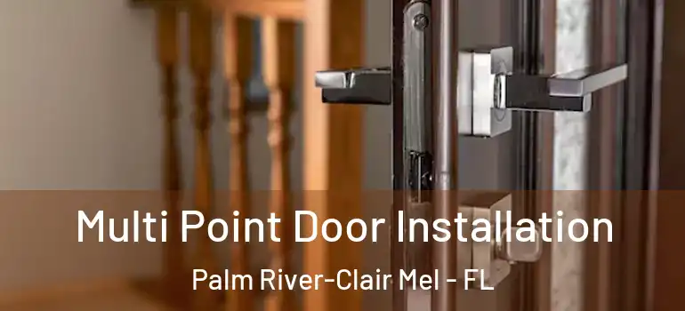 Multi Point Door Installation Palm River-Clair Mel - FL