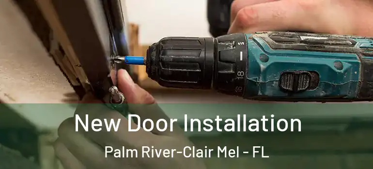 New Door Installation Palm River-Clair Mel - FL