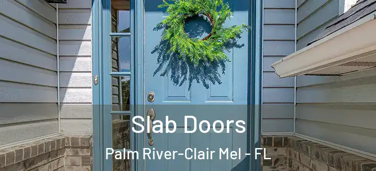 Slab Doors Palm River-Clair Mel - FL